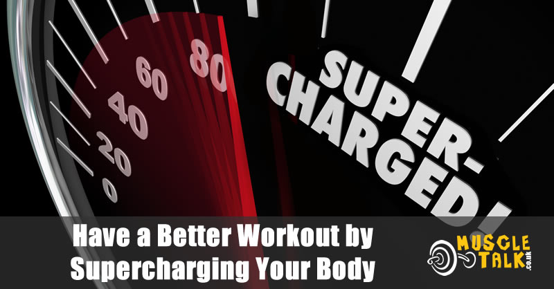 Supercharged and better workout